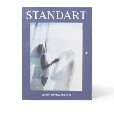 Standart Magazine - Issue 24: Scrubs, drums, and coffee